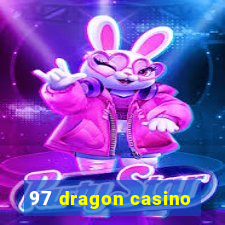 97 dragon casino